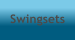 Swingsets