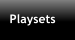 Playsets