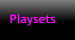 Playsets