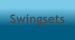Swingsets