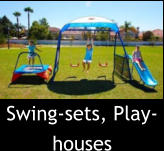 Swing-sets, Play-houses