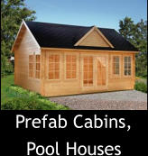 Prefab Cabins, Pool Houses