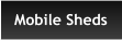 Mobile Sheds