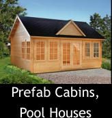 Prefab Cabins, Pool Houses