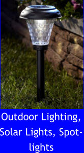 Outdoor Lighting, Solar Lights, Spot-lights