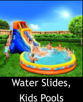 Water Slides, Kids Pools