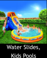 Water Slides, Kids Pools