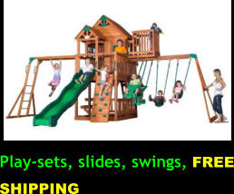 Play-sets, slides, swings, FREE SHIPPING