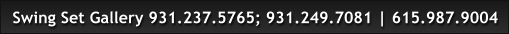 Swing Set Gallery 931.237.5765; 931.249.7081 | 615.987.9004